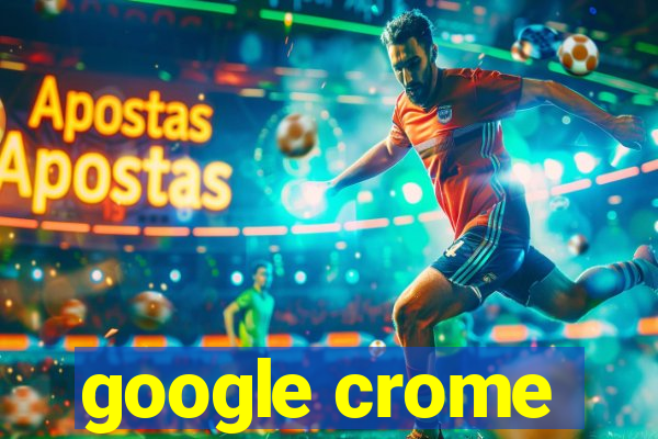 google crome